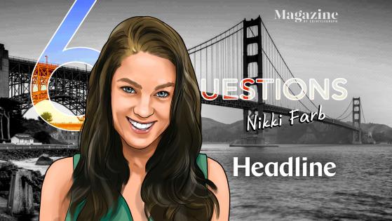6 Questions for Nikki Farb of Headline